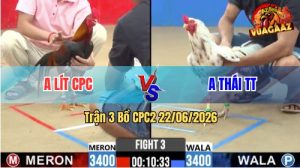 Trận 3 CPC2 22/06/2026 – Gà Bướm Anh Lít Canh Chặn Khôn Như Người