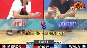 Trận 1 CPC2 19/07/2026 – Gà Anh Út BT Mở Màn Đá Như Súng Bắn