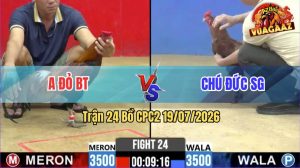 Trận 24 CPC2 19/07/2026 – Gà Anh Đỏ BT Siết 1 Cơ Lụm Chú Đức