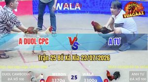 Trận 25 Xà Xía 23/07/2026 – Anh Duol CPC Quá Hừng, Đá Đâu Ăn Đó