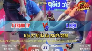 Trận 27 Xà Xía 23/07/2026 – Gà Anh Biện Đá Cựa Như Phát Xít Đức