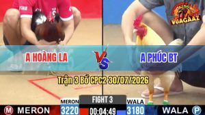 Trận 3 CPC2 30/07/2026 – Gà Úa Anh Phúc Đá Mấy Chân Lụm Tiền
