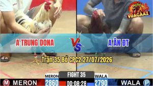 Trận 35 CPC2 27/07/2026 – Gà Bướm Anh Trung Dona Nạp Siết Tốc Độ