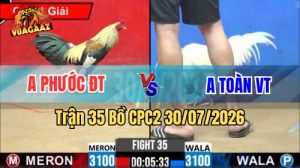 Trận 35 CPC2 Ngày 30/7/2026 Tại Vua Gà AZ
