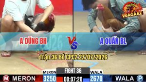 Trận 36 CPC2 27/07/2026 – Gà Khét Anh Quấn Quá Đâm, Đỏ Hư Hình