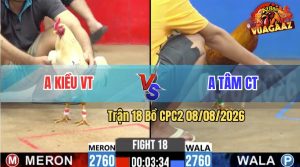 Trận 18 CPC2 08/08/2026 – Gà Khét Anh Tâm Có Màn Đá Phản Thắng Ngược