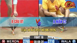 Trận 18 CPC2 18/08/2026 – Gà Anh Cẩu BT Tránh Né Quá Khôn Khéo