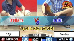 Trận 28 CPC2 16/08/2026 – Anh Toàn KT Đụng Độ Với Anh Kiều