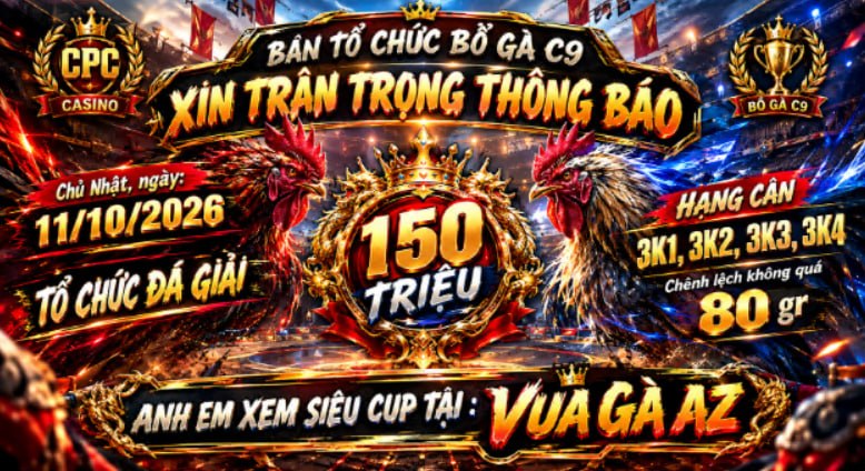 Thông Báo Giải Gà Tại Bồ CPC9 Ngày 11/10/2026