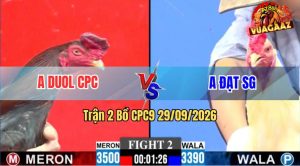 Trận 2 CPC9 29/09/2026 – Anh Duol CPC Đụng Độ Với Anh Đạt SG